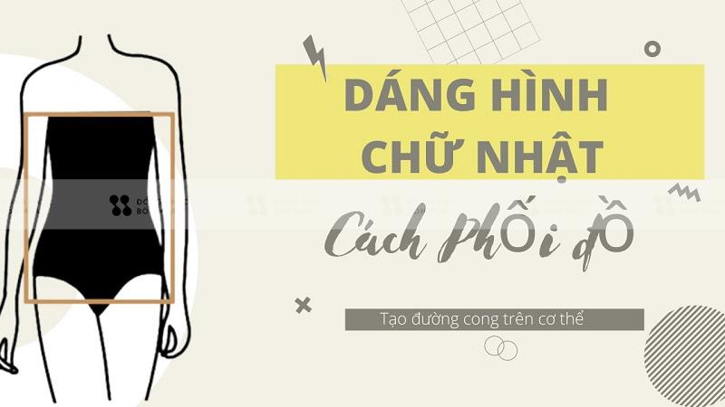 Cách xác định dáng người hình chữ nhật và cách chọn trang phục